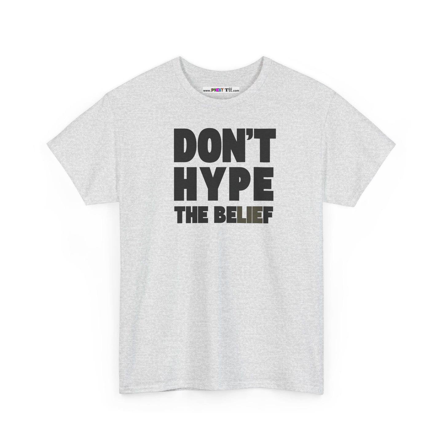DON'T HYPE THE BELIEF Unisex Heavy Cotton Tee