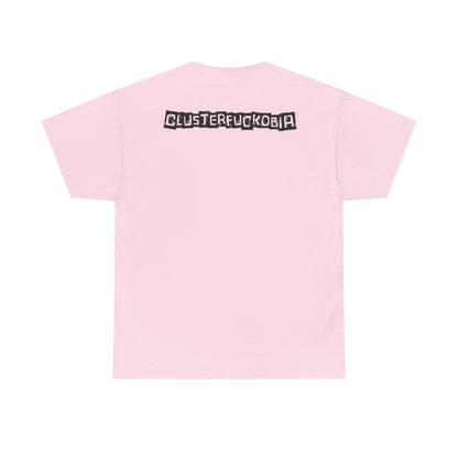 CLUSTERFUCKOBIA Unisex Heavy Cotton Tee