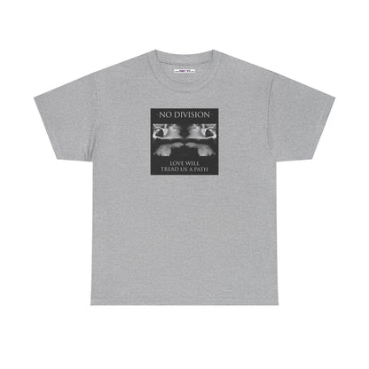 'NO DIVISION' LOVE WILL TREAD US A PATH Unisex Heavy Cotton Tee