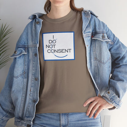 I DO NOT CONSENT Unisex Heavy Cotton Tee