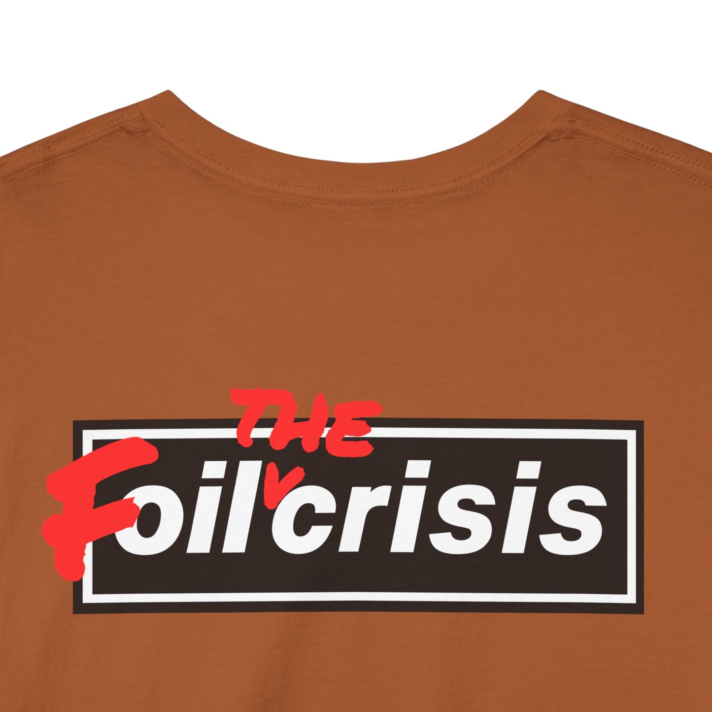 oil crisis/Foil THE crisis Unisex Heavy Cotton Tee