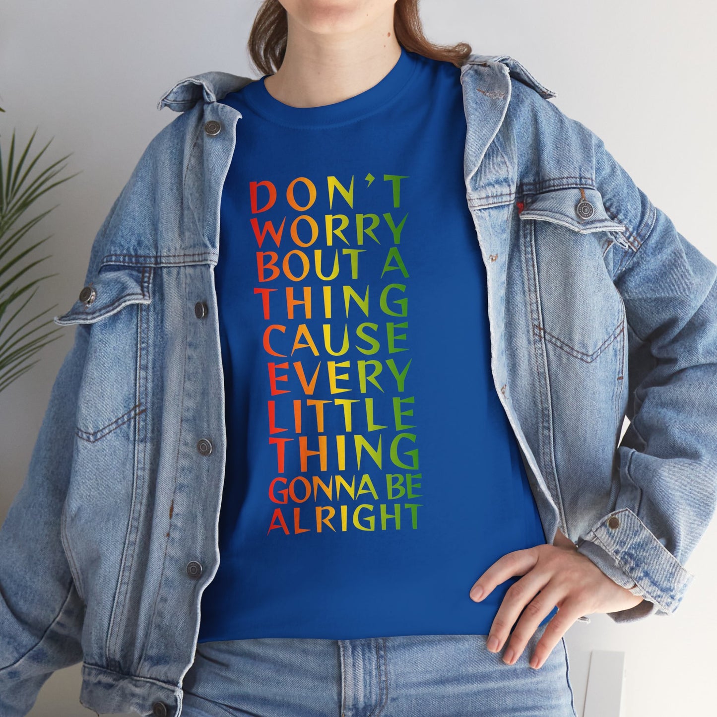 DON'T WORRY BOUT A THING CAUSE Unisex Heavy Cotton Tee