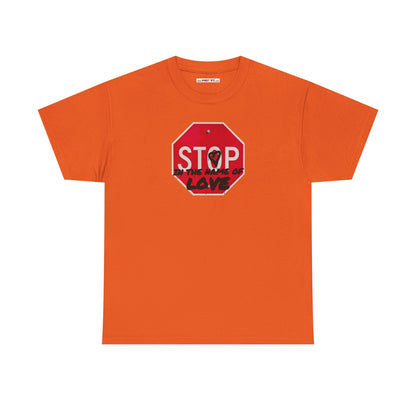 STOP in the name of love Unisex Heavy Cotton Tee