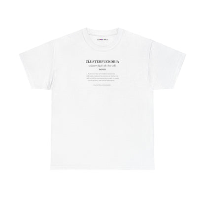 CLUSTERFUCKOBIA Unisex Heavy Cotton Tee