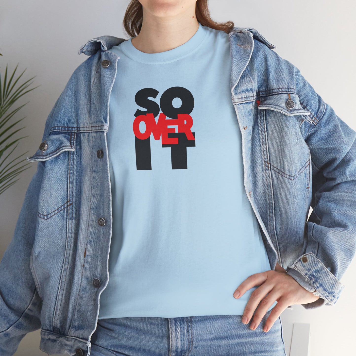 SO OVER IT Unisex Heavy Cotton Tee
