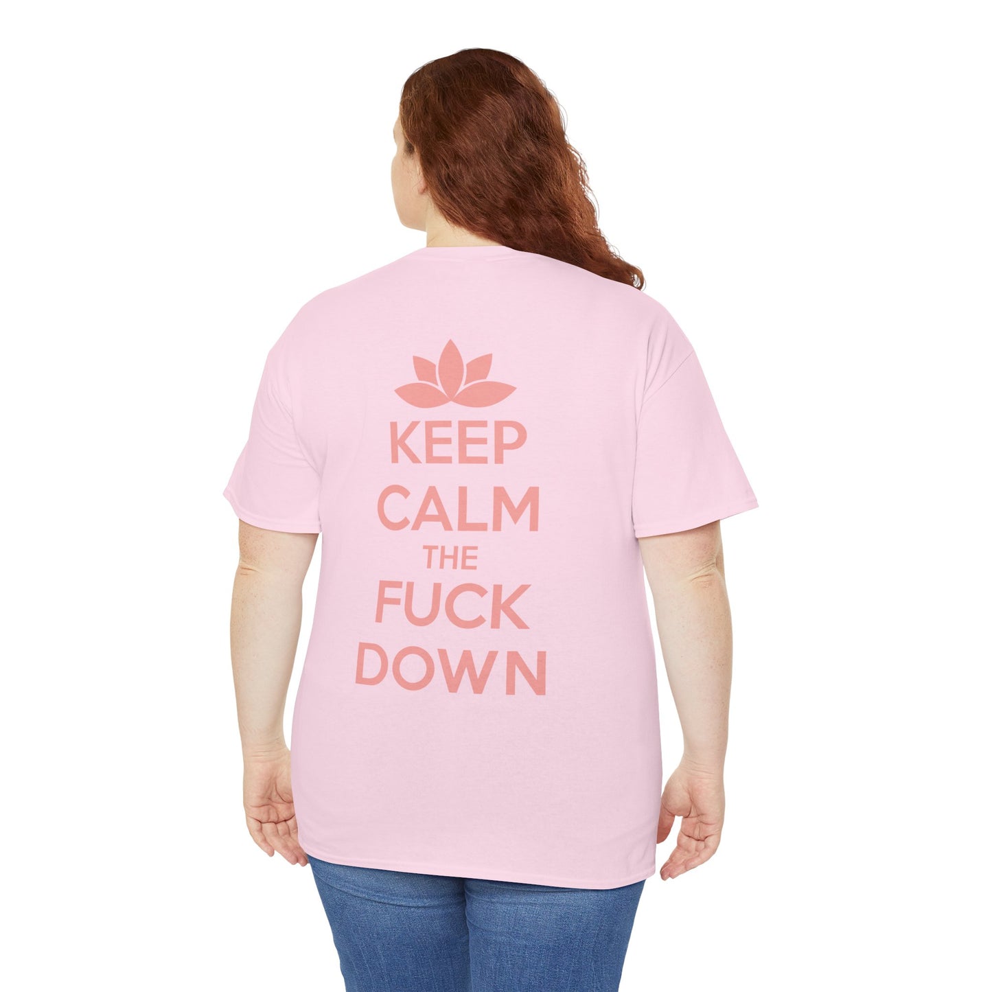 KEEP CALM THE FUCK DOWN Unisex Heavy Cotton Tee