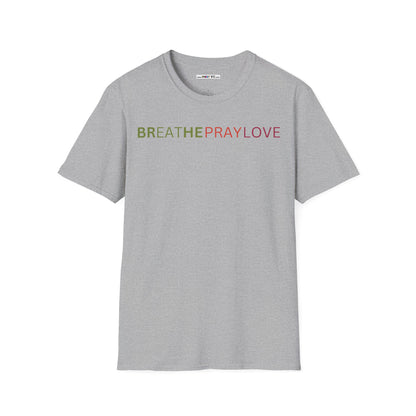 brEAThe PRAY LOVE Unisex Softstyle 100% Cotton T-Shirt