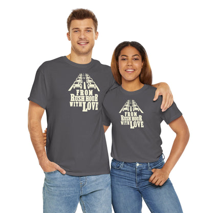 FROM RUSH HOUR WITH LOVE Unisex Heavy Cotton Tee