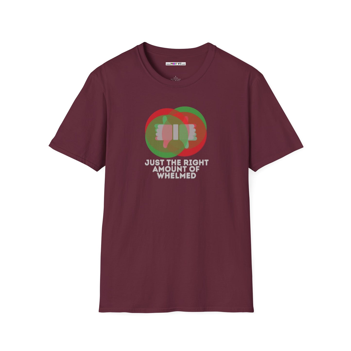 JUST THE RIGHT AMOUNT OF WHELMED Unisex Softstyle 100% Cotton T-Shirt