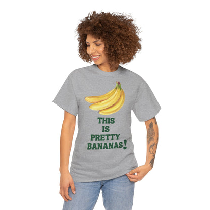 THIS IS PRETTY BANANAS! Unisex Heavy Cotton Tee