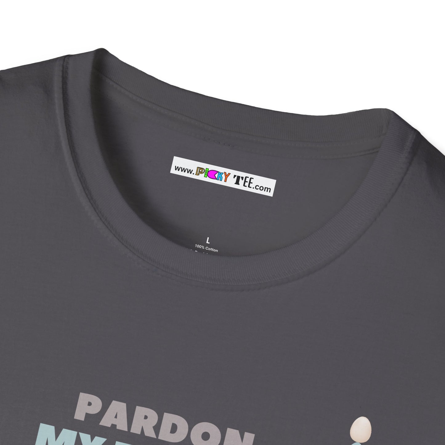 PARDON MY FRENCH BUT...Unisex Softstyle 100% Cotton T-Shirt