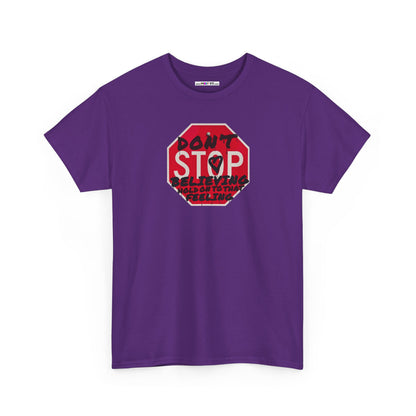 don't STOP believing  hold on to that feeling Unisex Heavy Cotton Tee