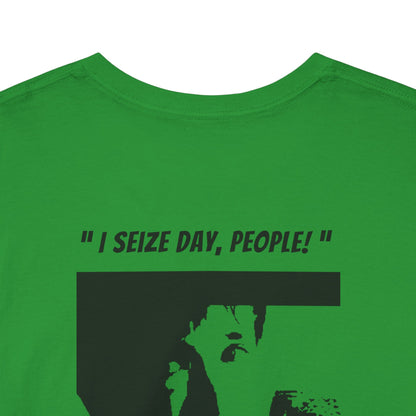 CARPE DIEM "I SEIZE DAY, PEOPLE" Unisex Heavy Cotton Tee