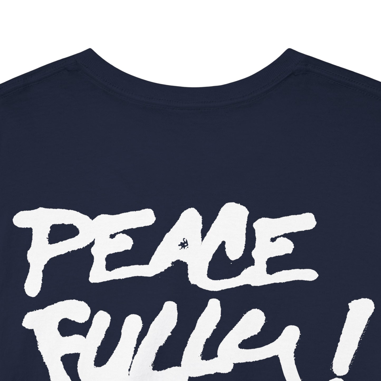 PEACEFULLY! Unisex Heavy Cotton Tee