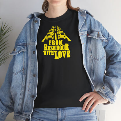 FROM RUSH HOUR WITH LOVE Unisex Heavy Cotton Tee