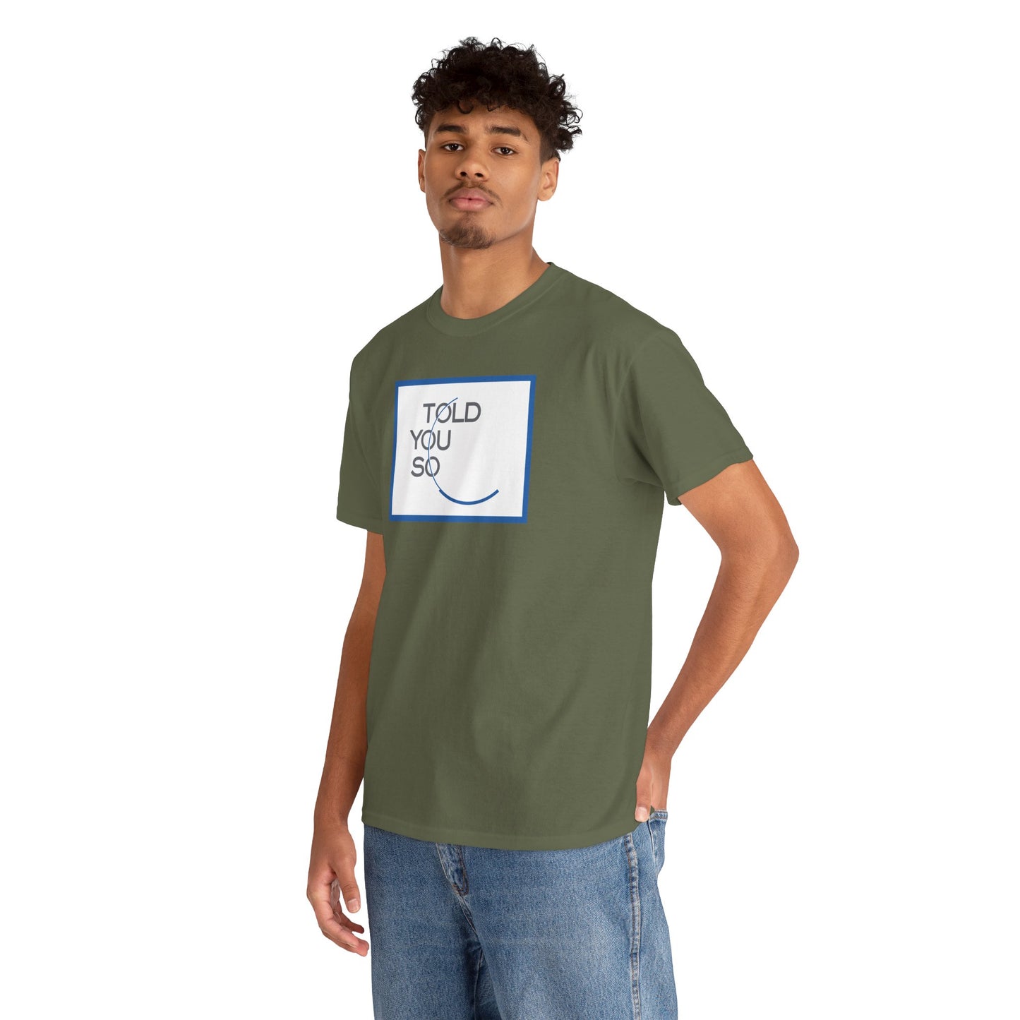 TOLD YOU SO Unisex Heavy Cotton Tee