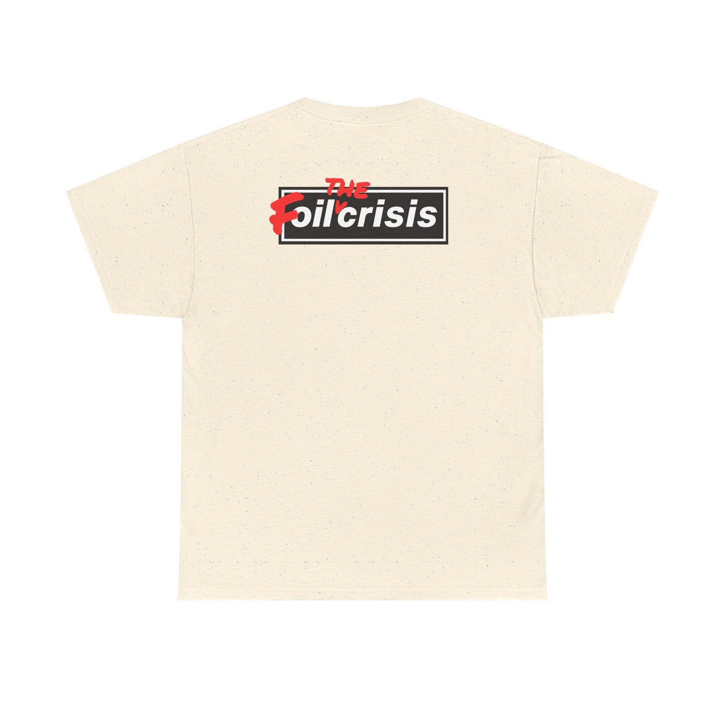 oil crisis/Foil THE crisis Unisex Heavy Cotton Tee