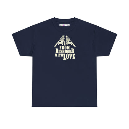 FROM RUSH HOUR WITH LOVE Unisex Heavy Cotton Tee