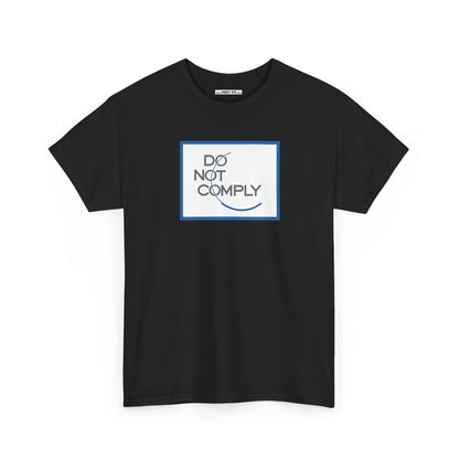 DO NOT COMPLY Unisex Heavy Cotton Tee