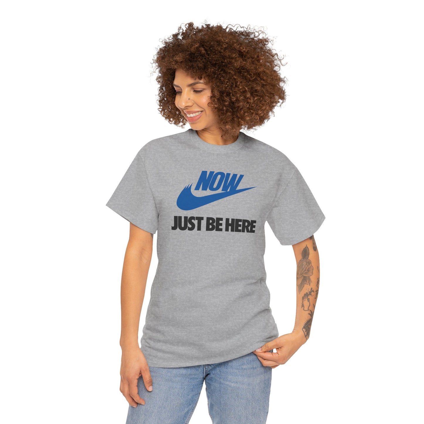 NOW JUST BE HERE Unisex Heavy Cotton Tee