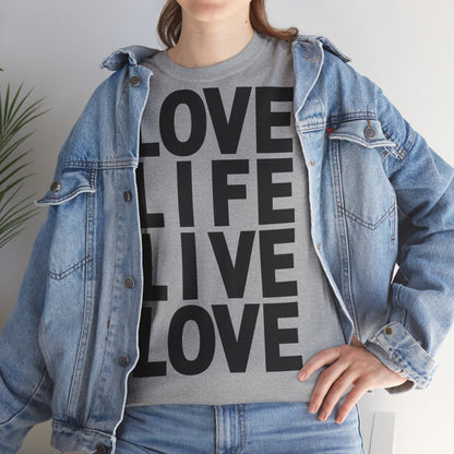 LOVE LIFE LIVE LOVE Unisex Heavy Cotton Tee