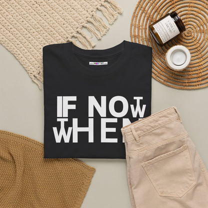 IF NOT NOW THEN WHEN Unisex Heavy Cotton Tee