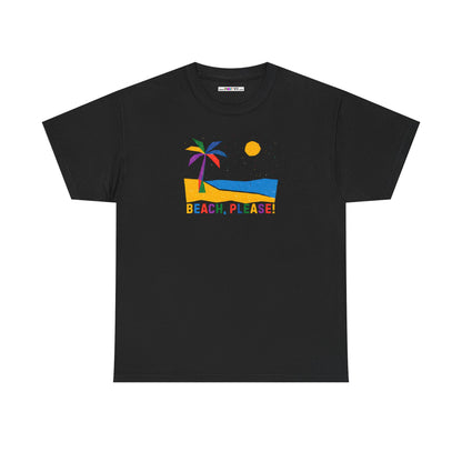 BEACH, PLEASE! Unisex Heavy Cotton Tee
