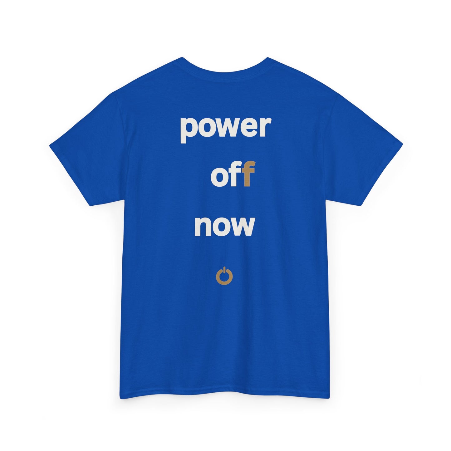 power off now Unisex Heavy Cotton Tee