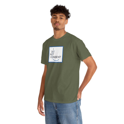 I DO NOT CONSENT Unisex Heavy Cotton Tee