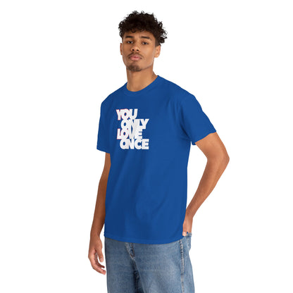 YOLO - YOU ONLY LOVE ONCE Unisex Heavy Cotton Tee