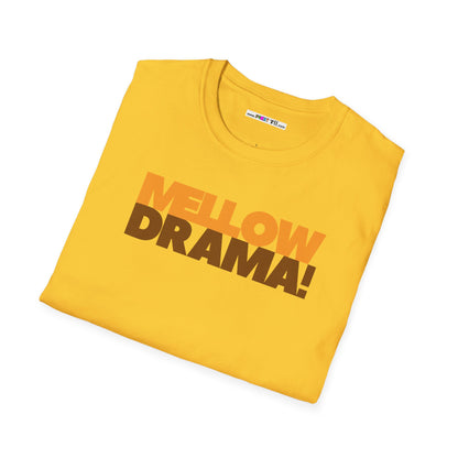 mellow DRAMA! Unisex Softstyle 100% Cotton T-Shirt