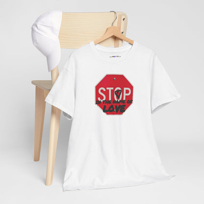 STOP in the name of love Unisex Heavy Cotton Tee