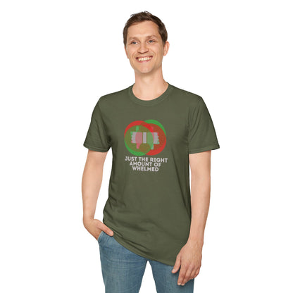 JUST THE RIGHT AMOUNT OF WHELMED Unisex Softstyle 100% Cotton T-Shirt