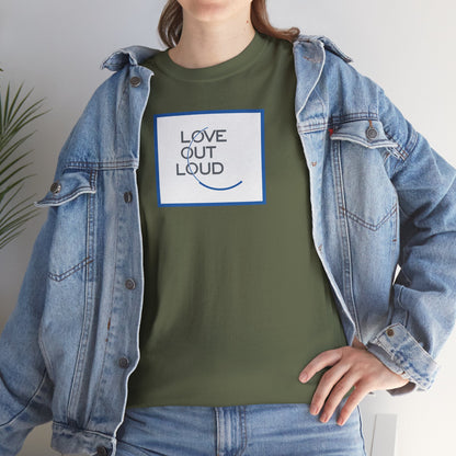 LOL- LOVE OUT LOUD Unisex Heavy Cotton Tee