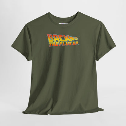 BACK THE FLUX UP Unisex Heavy Cotton Tee