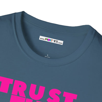 TRUST FUN BABY Unisex Softstyle 100% Cotton T-Shirt