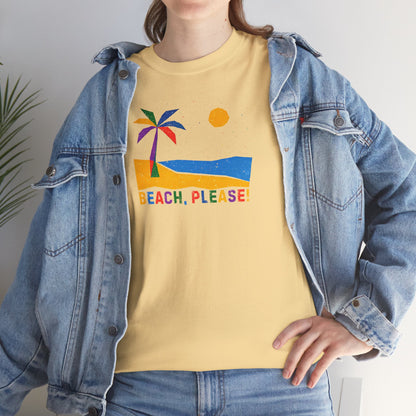 BEACH, PLEASE! Unisex Heavy Cotton Tee