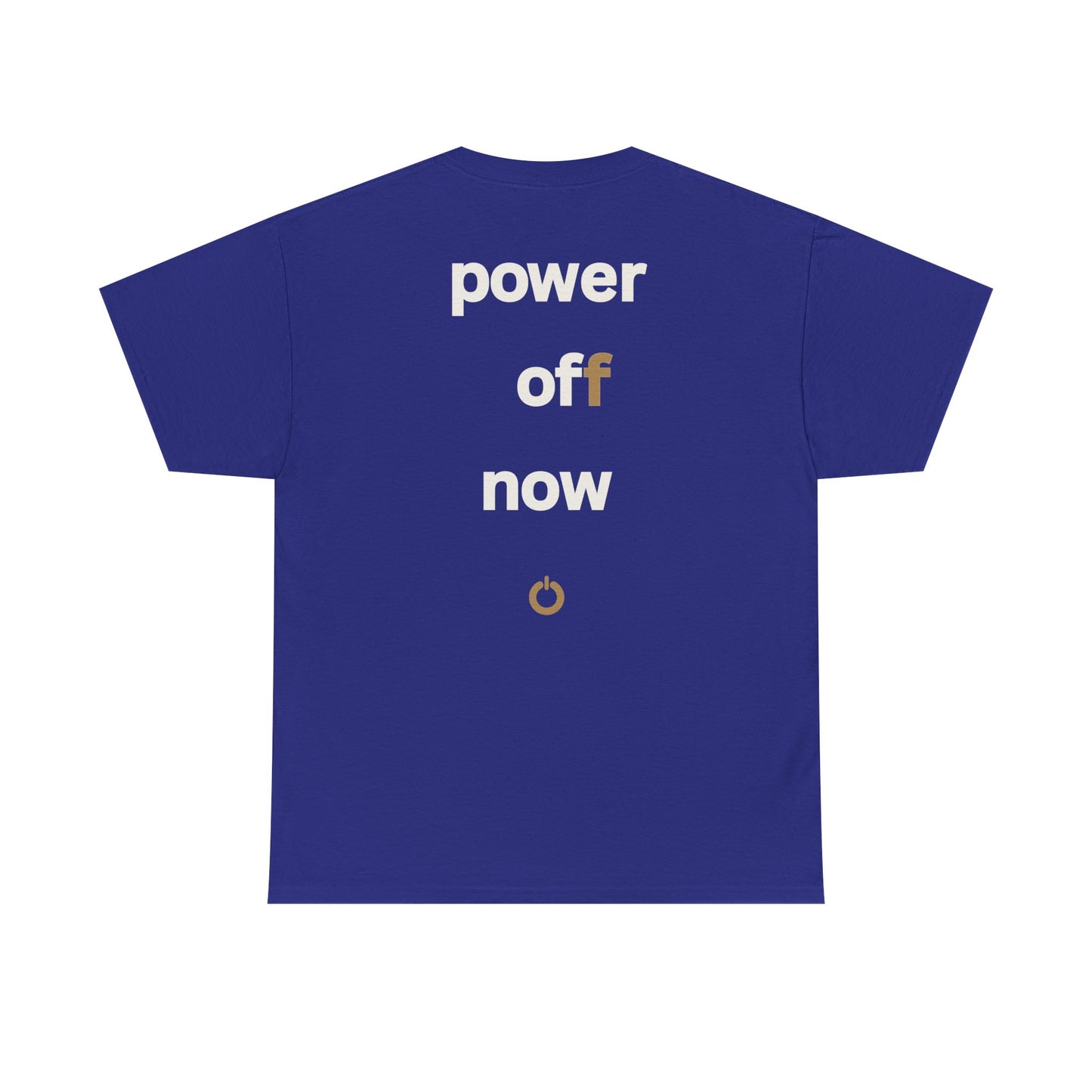 power off now Unisex Heavy Cotton Tee