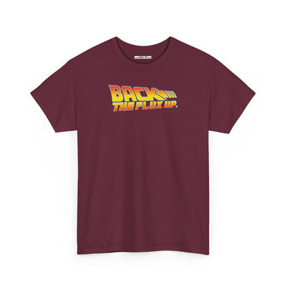 BACK THE FLUX UP Unisex Heavy Cotton Tee