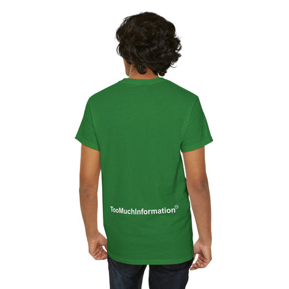 TooMuchInformation TMI Unisex Heavy Cotton Tee