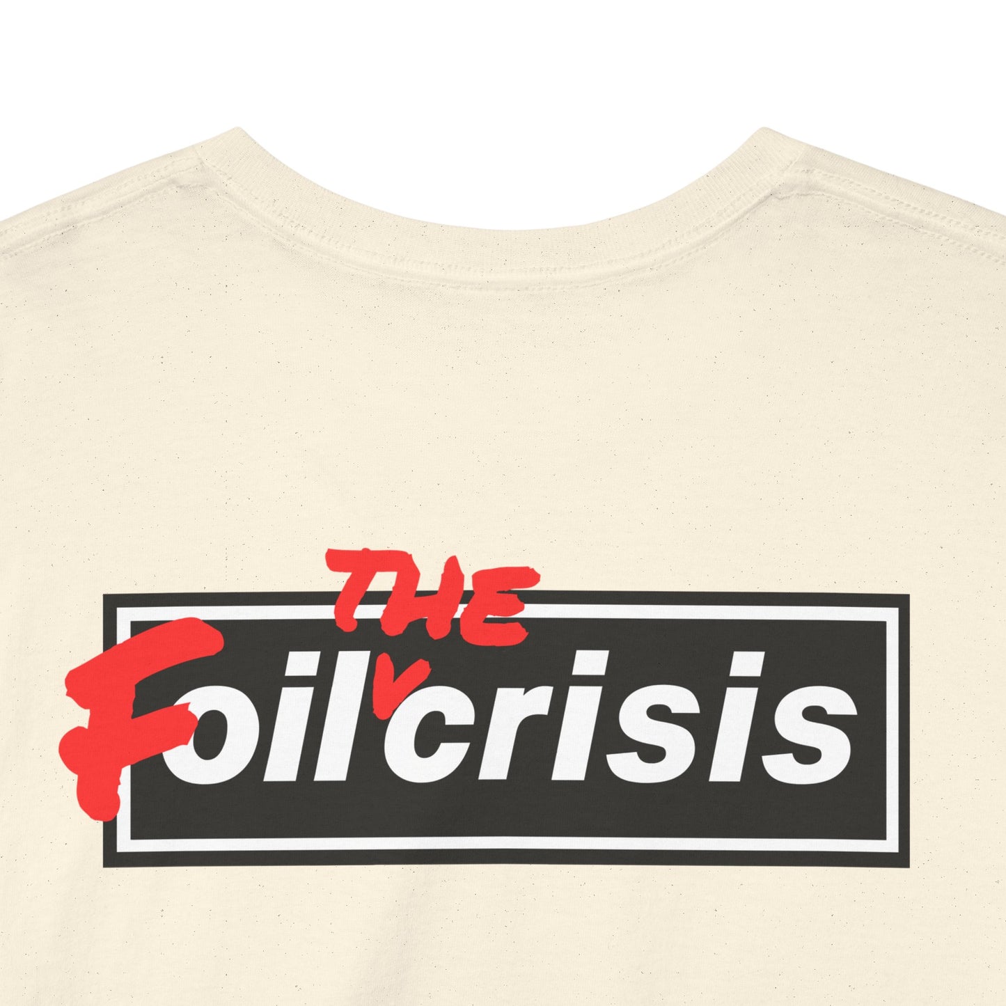 oil crisis/Foil THE crisis Unisex Heavy Cotton Tee
