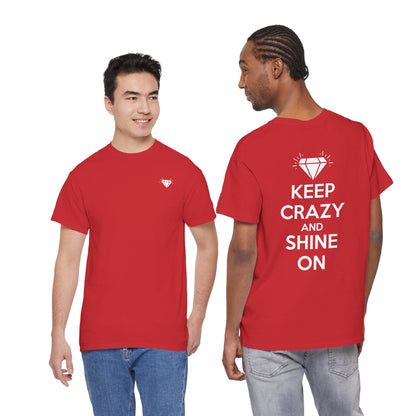 KEEP CRAZY AND SHINE ON Unisex Heavy Cotton Tee