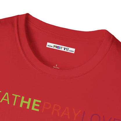 brEAThe PRAY LOVE Unisex Softstyle 100% Cotton T-Shirt