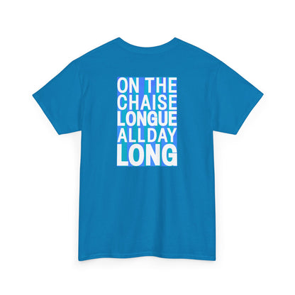 ON THE CHAISE LONGUE ALL DAY LONG Heavy Cotton Tee