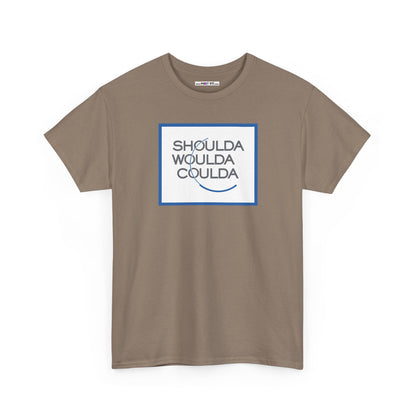 SHOULDA WOULDA COULDA Unisex Heavy Cotton Tee