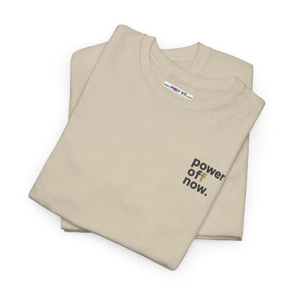 power off now Unisex Heavy Cotton Tee