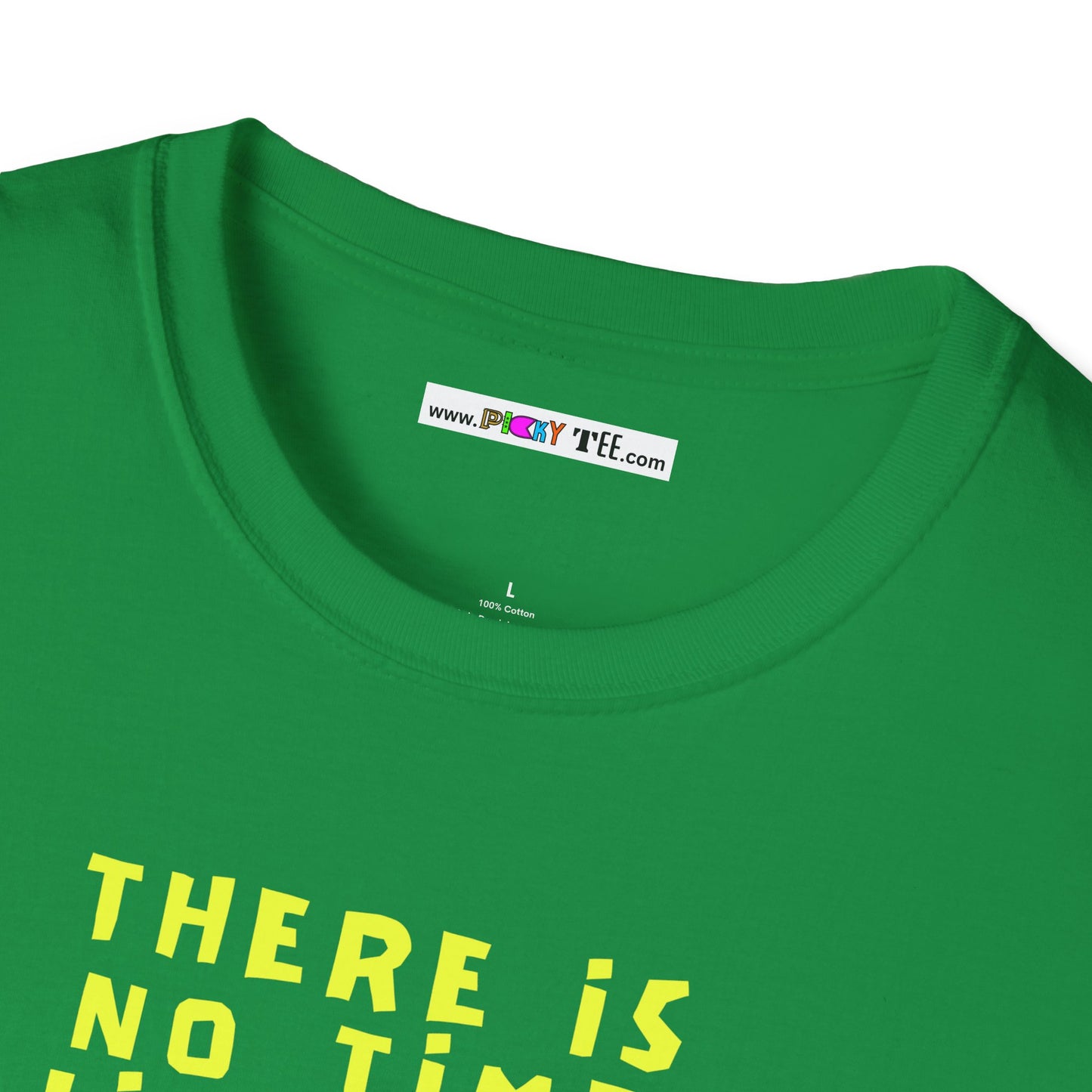 THERE IS NO TIME LIKE NOW Unisex Softstyle 100% Cotton T-Shirt