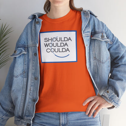 SHOULDA WOULDA COULDA Unisex Heavy Cotton Tee