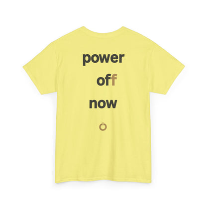 power off now Unisex Heavy Cotton Tee