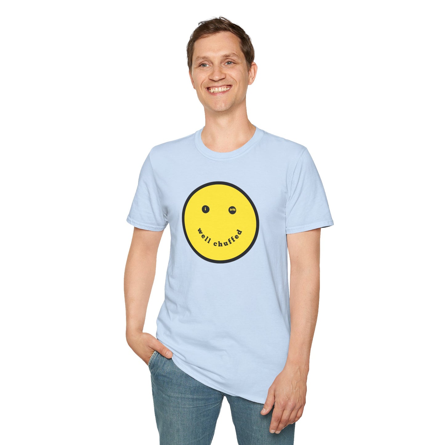 I AM WELL CHUFFED Unisex Softstyle 100% Cotton T-Shirt